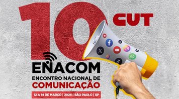 Encontro Nacional de Comunicação da CUT discute tecnologia e fake news
