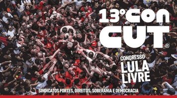 Começa o 13º Congresso da CUT, na Praia Grande, SP. Assista agora ao vivo a abertura oficial
