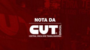 Exigimos providências para resguardar o Estado de Direito, afirmam centrais sindicais