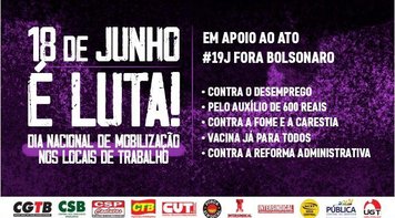 Pelo Brasil e pelo povo, CUT, centrais e frentes farão atos ‘fora, Bolsonaro’ 