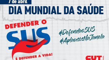 CUT lança campanha Defender o SUS é Defender a Vida neste Dia Mundial da Saúde 