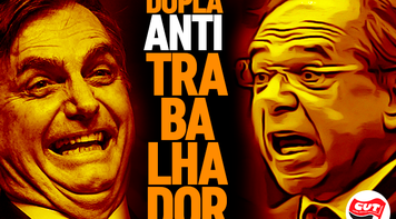 Dupla Bolsonaro-Guedes escancara índole antitrabalhador