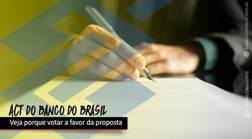 Veja por que votar a favor do acordo do Banco do Brasil