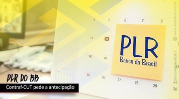 Contraf-CUT pede antecipação do pagamento da PLR ao Banco do Brasil