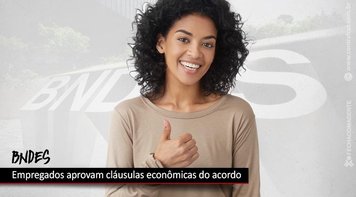 Empregados do BNDES aprovam acordo com o banco