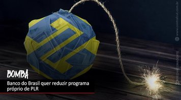 Banco do Brasil quer reduzir PLR linear do programa próprio