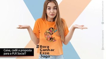 Empregados da Caixa cobram proposta para a PLR Social