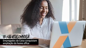 Depois de cobrança dos empregados, Caixa amplia Projeto Remoto