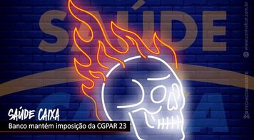 Em mesa de negociação, Caixa mantém imposição da CGPAR 23
