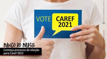 Banco do Brasil inicia processo eleitoral para Caref 2021; primeiro turno será de 8 a 14 de janeiro