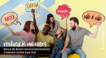Banco do Brasil convoca funcionários a se engajarem na luta contra a violência às mulheres