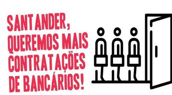 Bancários protestam contra reestruturações e forçam Santander a negociar