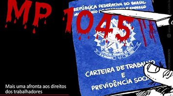 MP 1045 é uma afronta a direitos trabalhistas previstos na Constituição