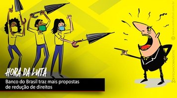 Banco do Brasil insiste em apresentar propostas para retirada de direitos dos funcionários