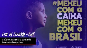 Contraf-CUT fará live sobre Saúde Caixa