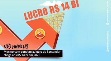 Santander lucrou R$ 13,9 bi em 2020, o que representa 30% do seu resultado global