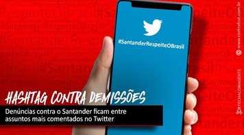 Denúncias contra o Santander ficam entre os assuntos mais comentados no Twitter