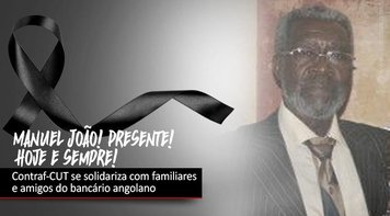 Manuel João! Presente! Hoje e sempre!
