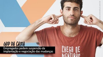 Contraf-CUT pede à Caixa a suspensão das novas regras da GDP