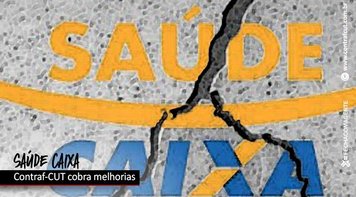 Contraf-CUT cobra melhorias no atendimento do Saúde Caixa