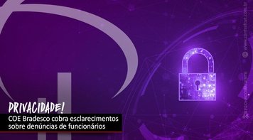 COE Bradesco cobra esclarecimentos sobre denúncias de funcionários