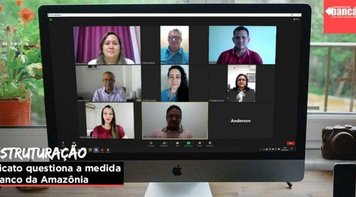 Entidades sindicais questionam reestruturação no Banco da Amazônia