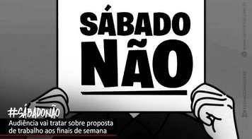 Trabalho bancário nos fins de semana será tema de audiência pública na Câmara, na terça 28