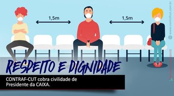 Contraf-CUT cobra civilidade de presidente da Caixa