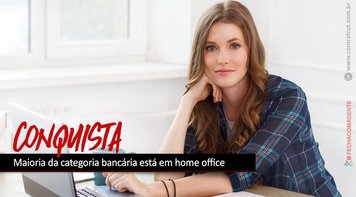 Maioria da categoria bancária está em home office