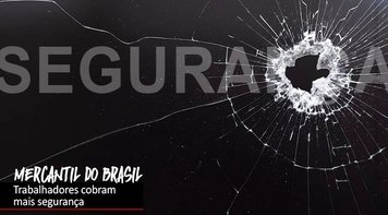 Sindicatos cobram que Mercantil do Brasil valorize a vida de clientes e funcionários