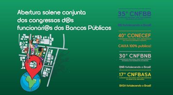 Começa hoje em São Paulo os congressos dos bancos públicos; amanhã tem abertura da Conferência Nacional d@s Bancári@s 