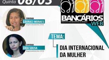 Dia internacional da mulher é tema do TV Bancários Web desta quinta (8)