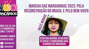 TV Bancários desta quinta (10) acompanha a Marcha das Margaridas 2023