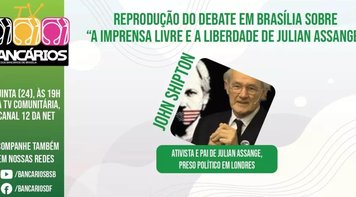 TV Bancários desta quinta (24) reproduz debate sobre “A Imprensa Livre e a Liberdade de Julian Assange”