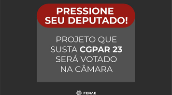 É hora de pressionar parlamentares pela aprovação de projeto que acaba com a CGPAR23