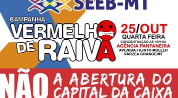 Seeb/MT intensifica Campanha "Vermelho de Raiva" em defesa da Caixa 100% pública