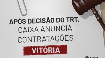 Decisão judicial leva Caixa a anunciar contratações