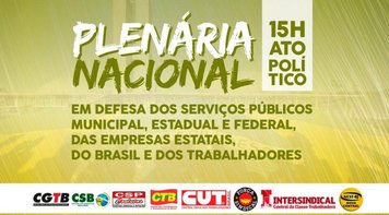 Plenária traça plano de lutas unificado contra desmonte do serviço público, nesta terça 26