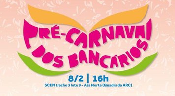 Pré-Carnaval dos Bancários promete muita alegria e animação dia 8 de fevereiro, na Acadêmicos da Asa Norte