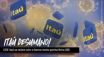COE Itaú se reúne com o banco nesta quinta 28 para discutir cobrança indevida de metas e banco de horas