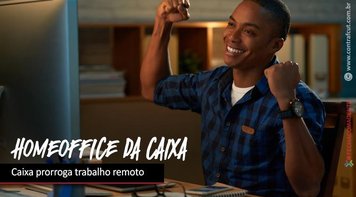 Depois de cobrança da Contraf-CUT, Caixa informa prorrogação de projeto remoto