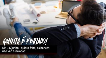 Bancos vão cumprir o feriado nacional de Corpus Christi nesta quinta 11 também em São Paulo