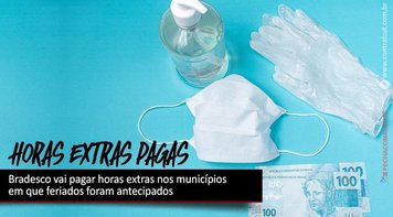 Bradesco vai pagar horas extras nos municípios em que feriados foram antecipados