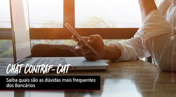 Chat da Contraf-CUT: saiba quais são as perguntas mais frequentes