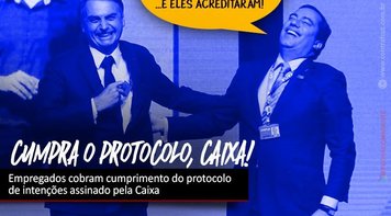 Empregados cobram cumprimento do protocolo de intenções assinado pela Caixa