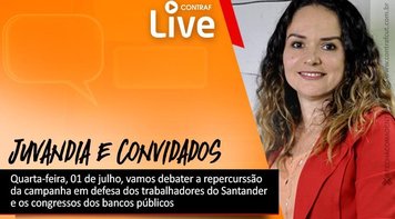 Live da Contraf-CUT hoje às 18h vai debater os congressos dos bancos públicos