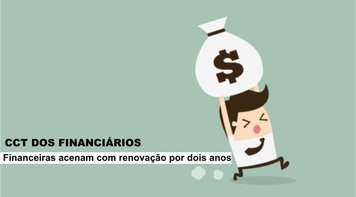 Financeiras acenam com renovação da CCT por dois anos