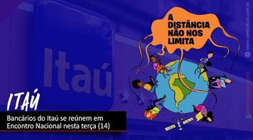 Definida no Encontro Nacional pauta de reivindicações dos bancários do Itaú Unibanco