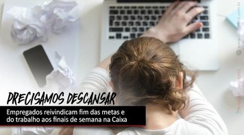 Contraf-CUT cobra o fim do abuso na Caixa