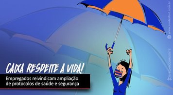 Contraf-CUT cobra respeito à vida dos empregados da Caixa